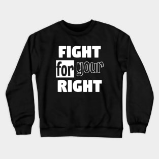 Fight for your right Crewneck Sweatshirt